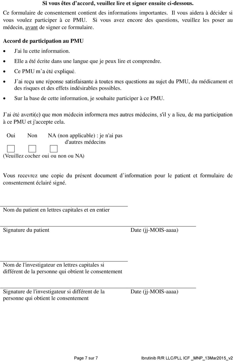 Elle a été écrite dans une langue que je peux lire et comprendre. Ce PMU m a ètè expliquè.