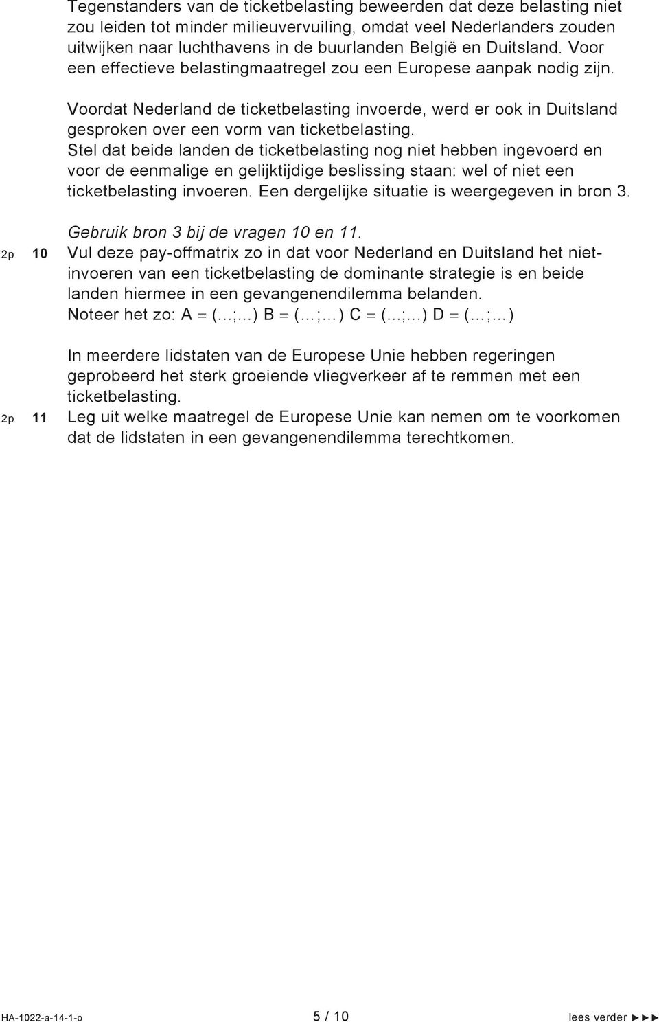 Voordat Nederland de ticketbelasting invoerde, werd er ook in Duitsland gesproken over een vorm van ticketbelasting.