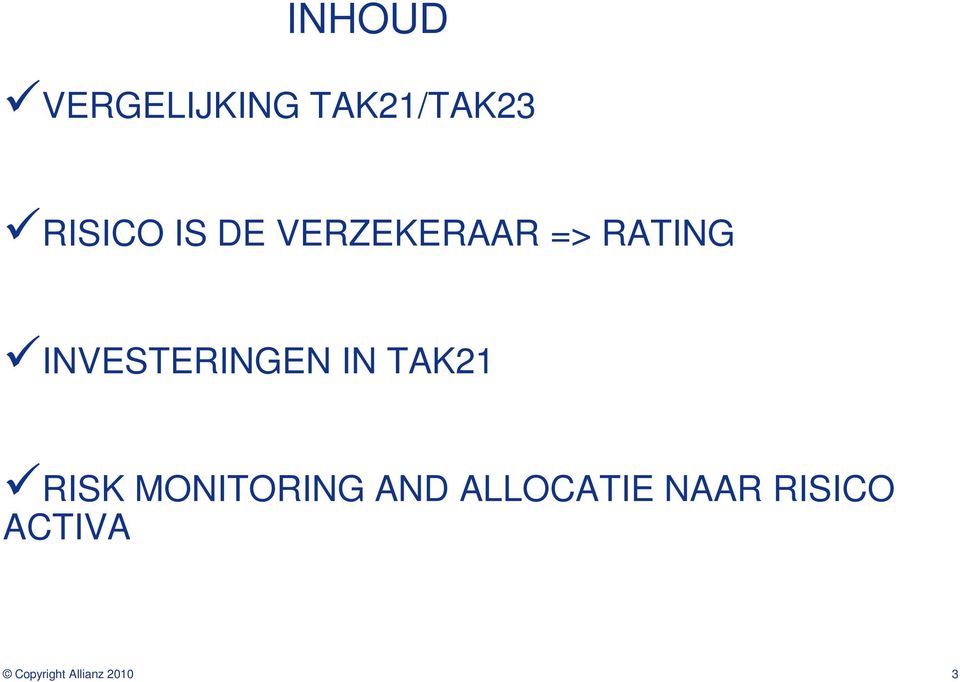 INVESTERINGEN IN TAK21 RISK MONITORING