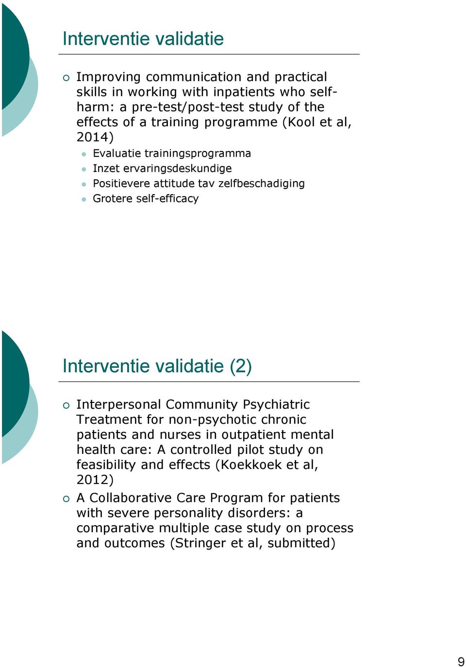 Interpersonal Community Psychiatric Treatment for non-psychotic chronic patients and nurses in outpatient mental health care: A controlled pilot study on feasibility and