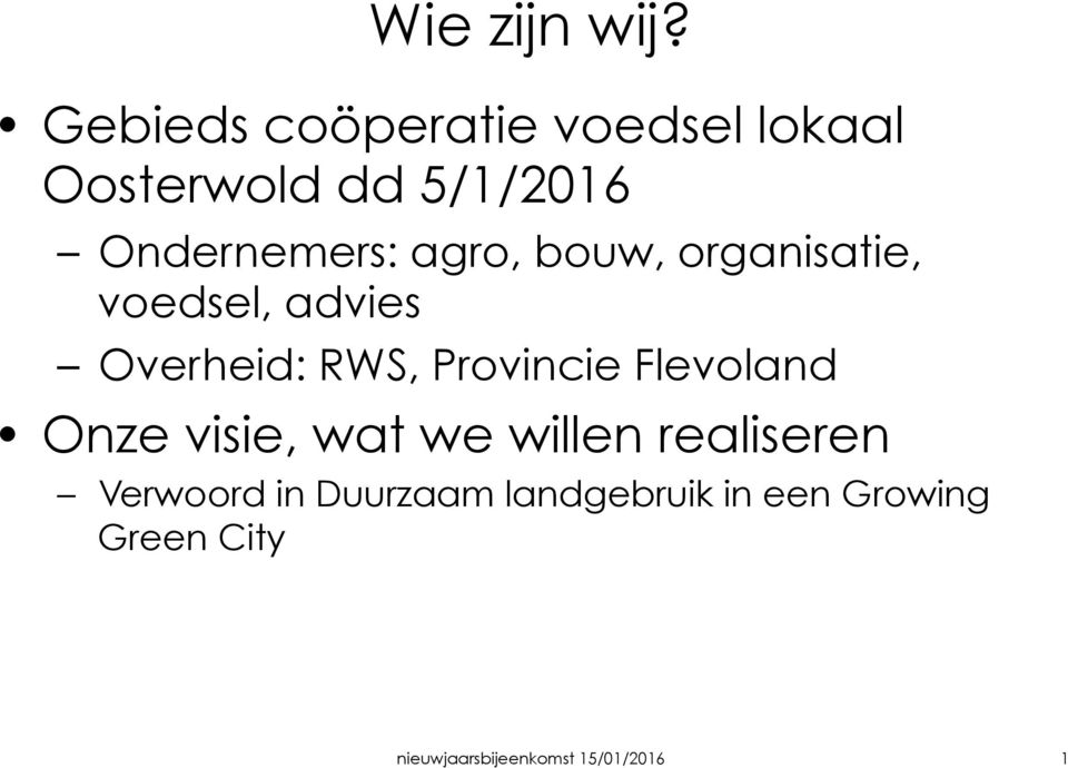 agro, bouw, organisatie, voedsel, advies Overheid: RWS, Provincie