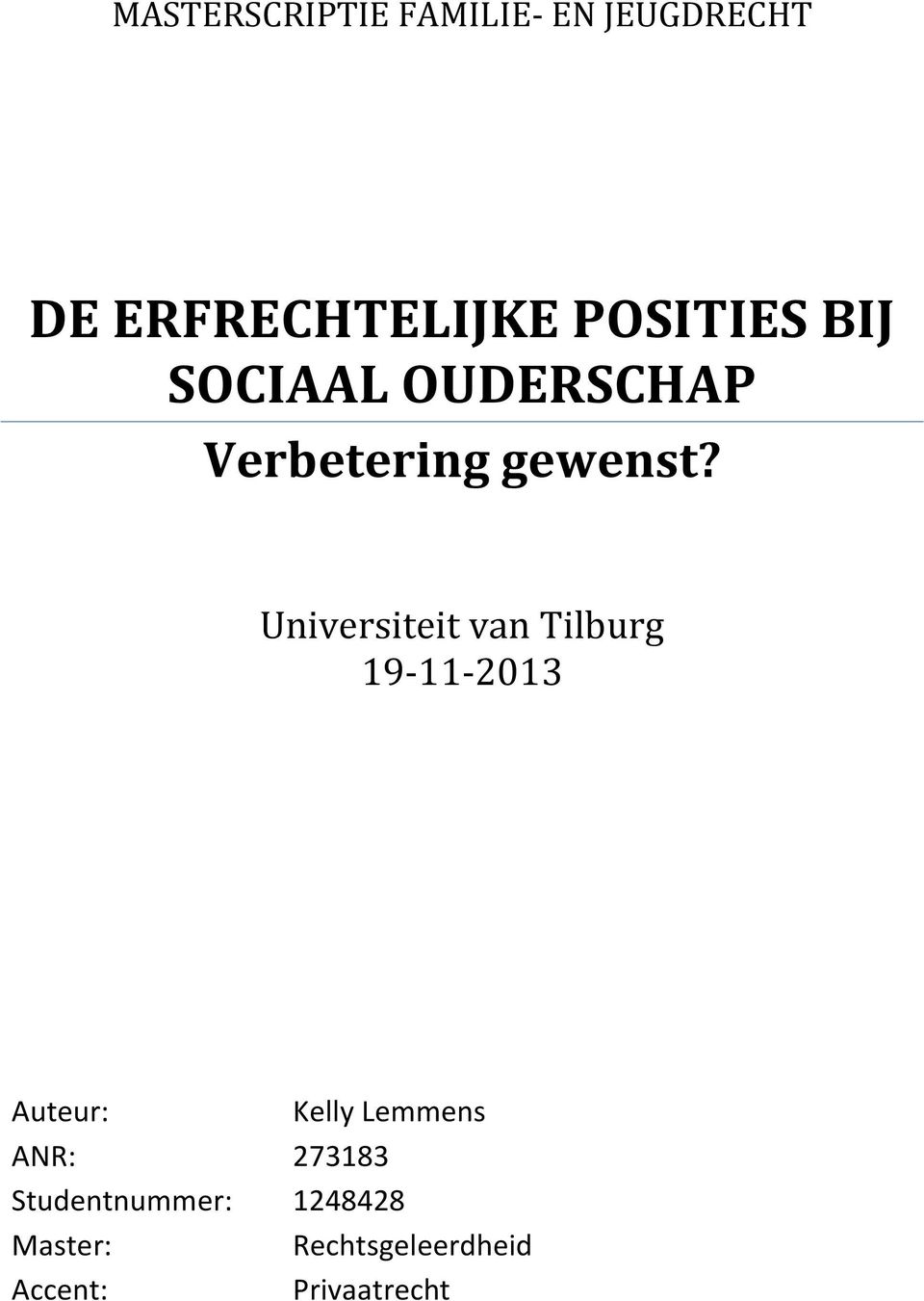 Universiteit van Tilburg 19-11-2013 Auteur: Kelly Lemmens