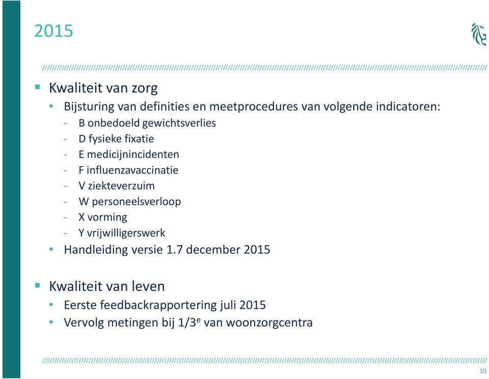 ziekteverzuim - W personeelsverloop - X vorming - Y vrijwilligerswerk Handleiding versie 1.