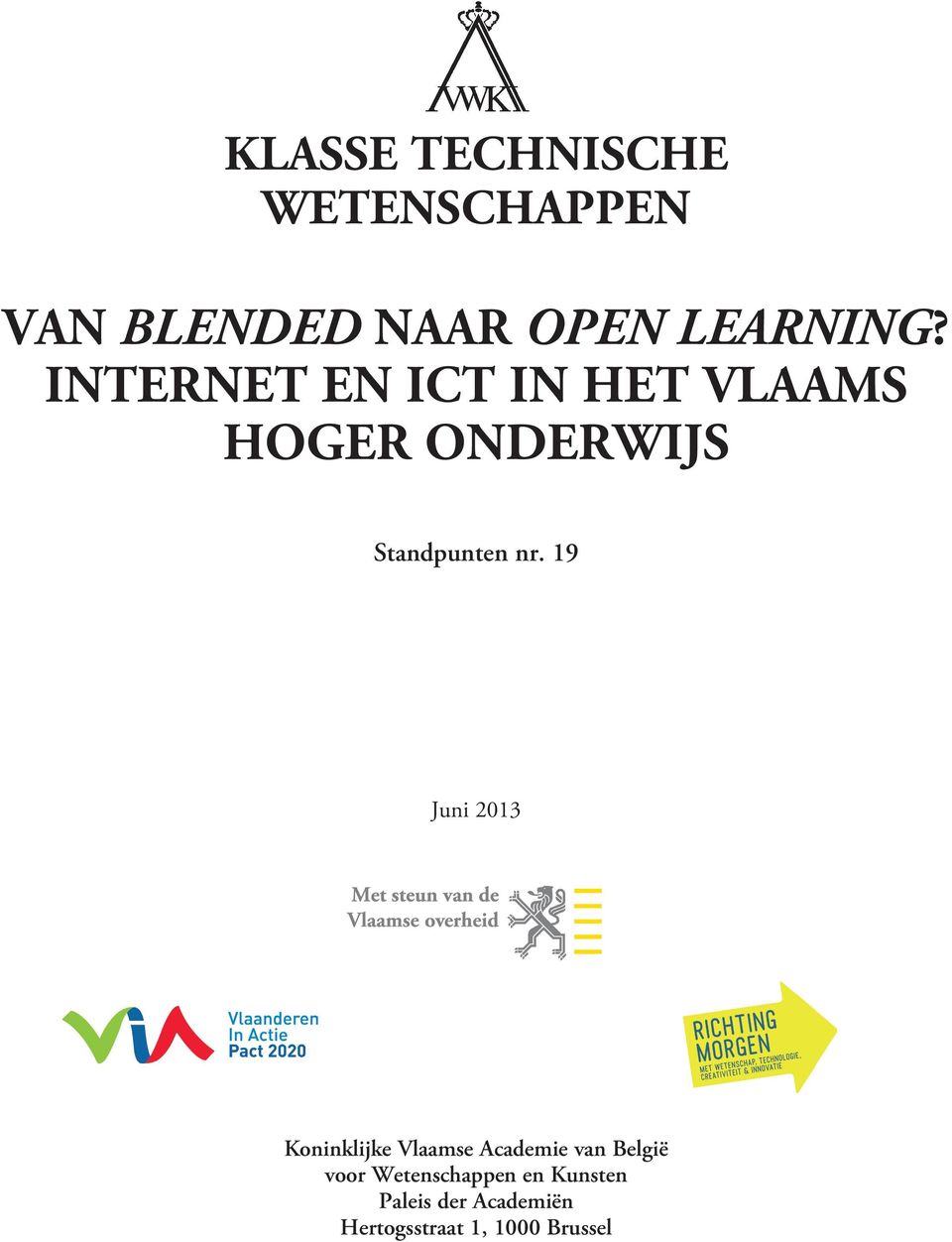 19 Juni 2013 Koninklijke Vlaamse Academie van België voor