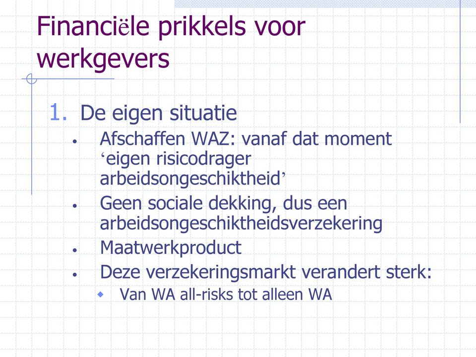 arbeidsongeschiktheid Geen sociale dekking, dus een