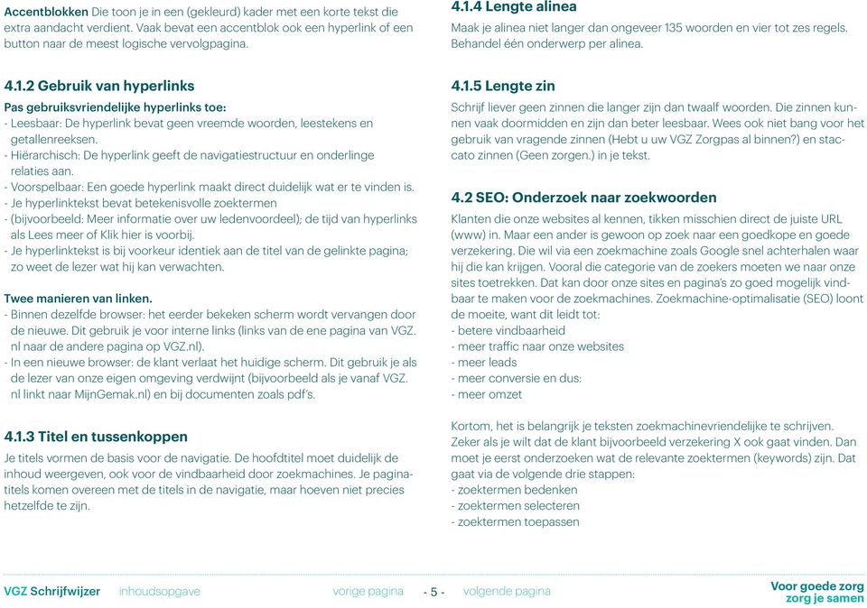 5 woorden en vier tot zes regels. Behandel één onderwerp per alinea. 4.1.