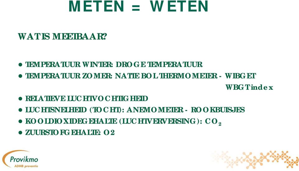 ZOMER: NATTE BOL THERMOMETER - WIBGET WBGT index RELATIEVE