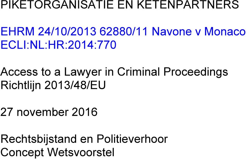 Lawyer in Criminal Proceedings Richtlijn 2013/48/EU 27