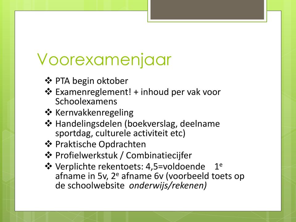 deelname sportdag, culturele activiteit etc) Praktische Opdrachten Profielwerkstuk /
