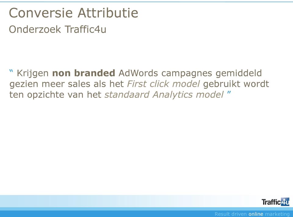 meer sales als het First click model gebruikt