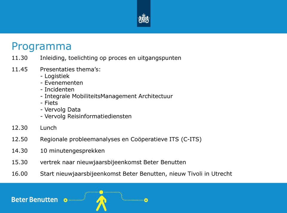 Fiets - Vervolg Data - Vervolg Reisinformatiediensten 12.30 Lunch 12.