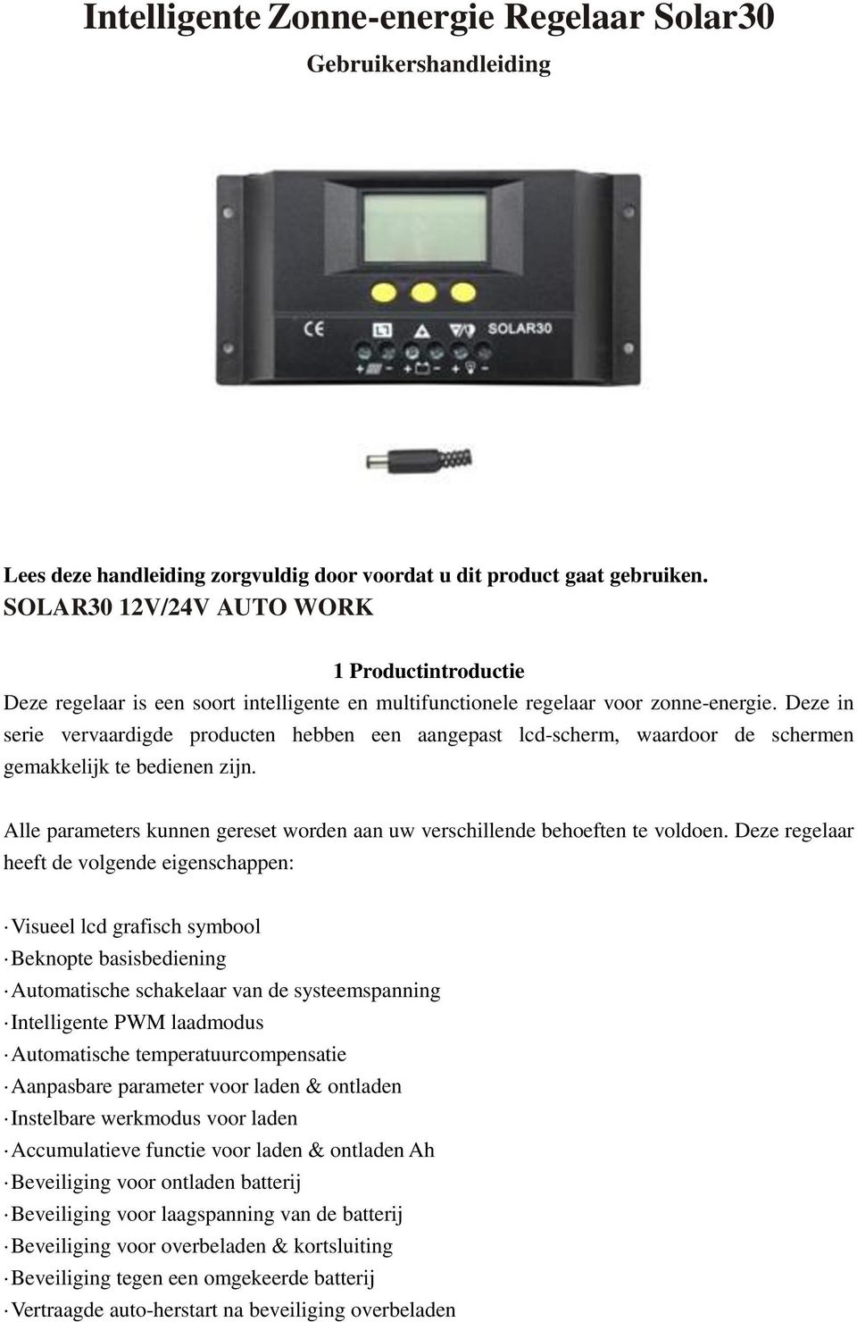 Deze in serie vervaardigde producten hebben een aangepast lcd-scherm, waardoor de schermen gemakkelijk te bedienen zijn.