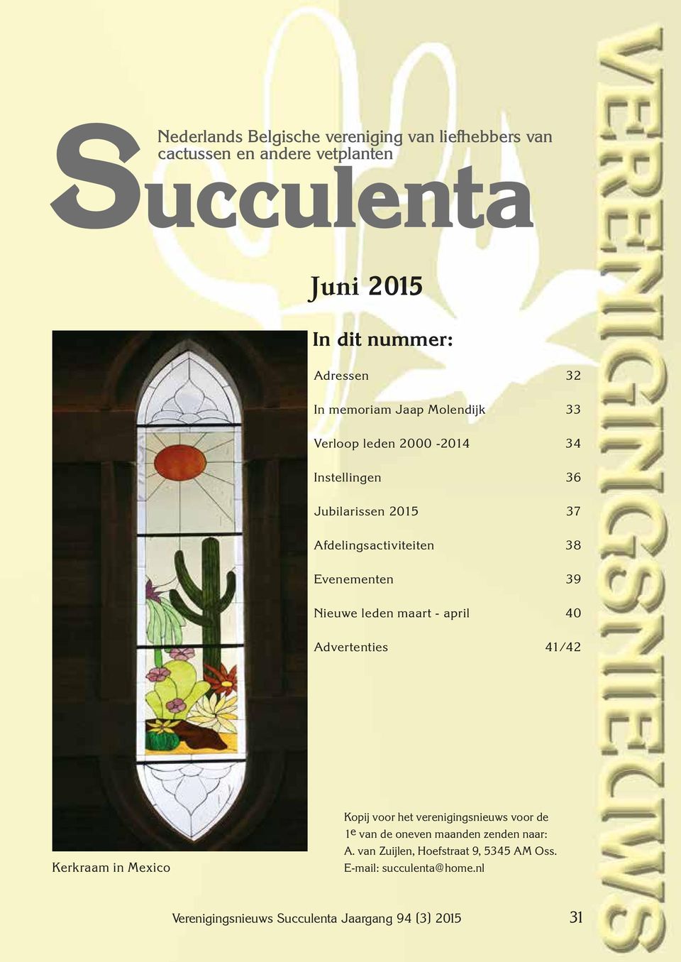 39 Nieuwe leden maart - april 40 Advertenties 41/42 Kerkraam in Mexico Kopij voor het verenigingsnieuws voor de 1 e van de oneven