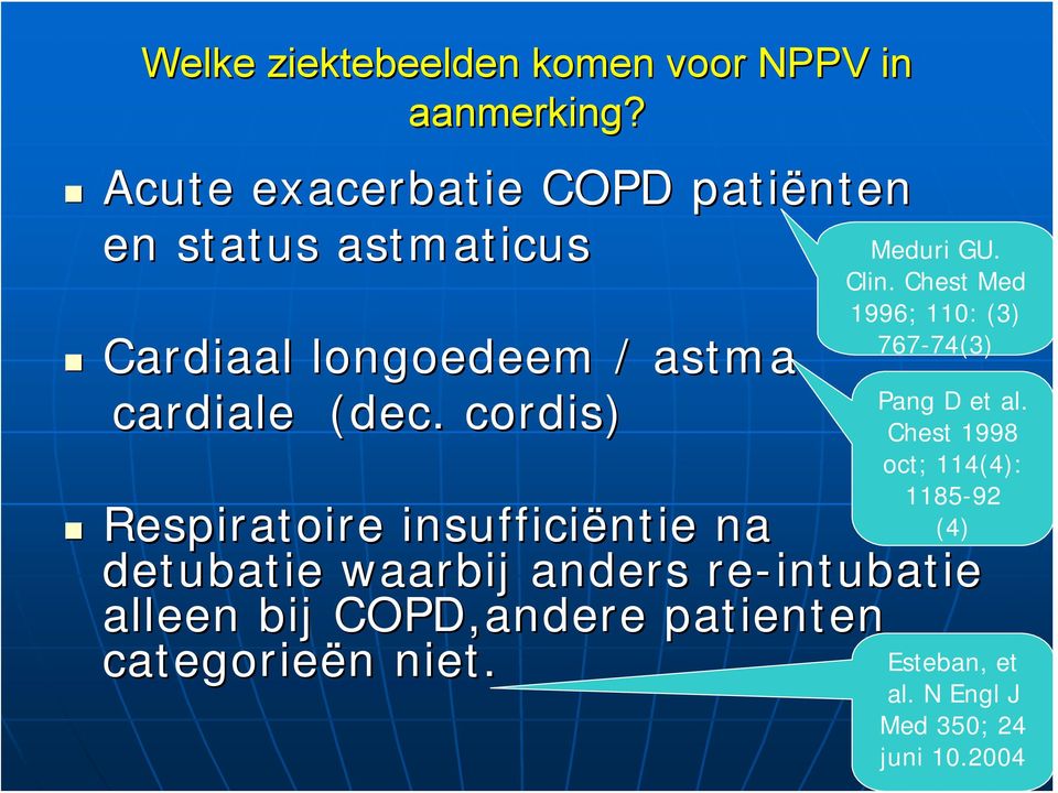 cordis) Meduri GU. Clin. Chest Med 1996; 110: (3) 767-74(3) Pang D et al.