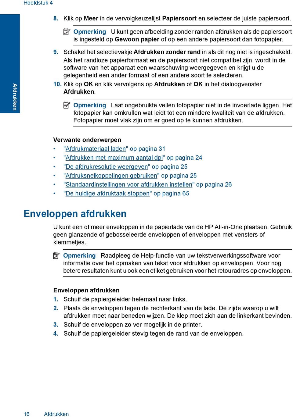 Schakel het selectievakje Afdrukken zonder rand in als dit nog niet is ingeschakeld.