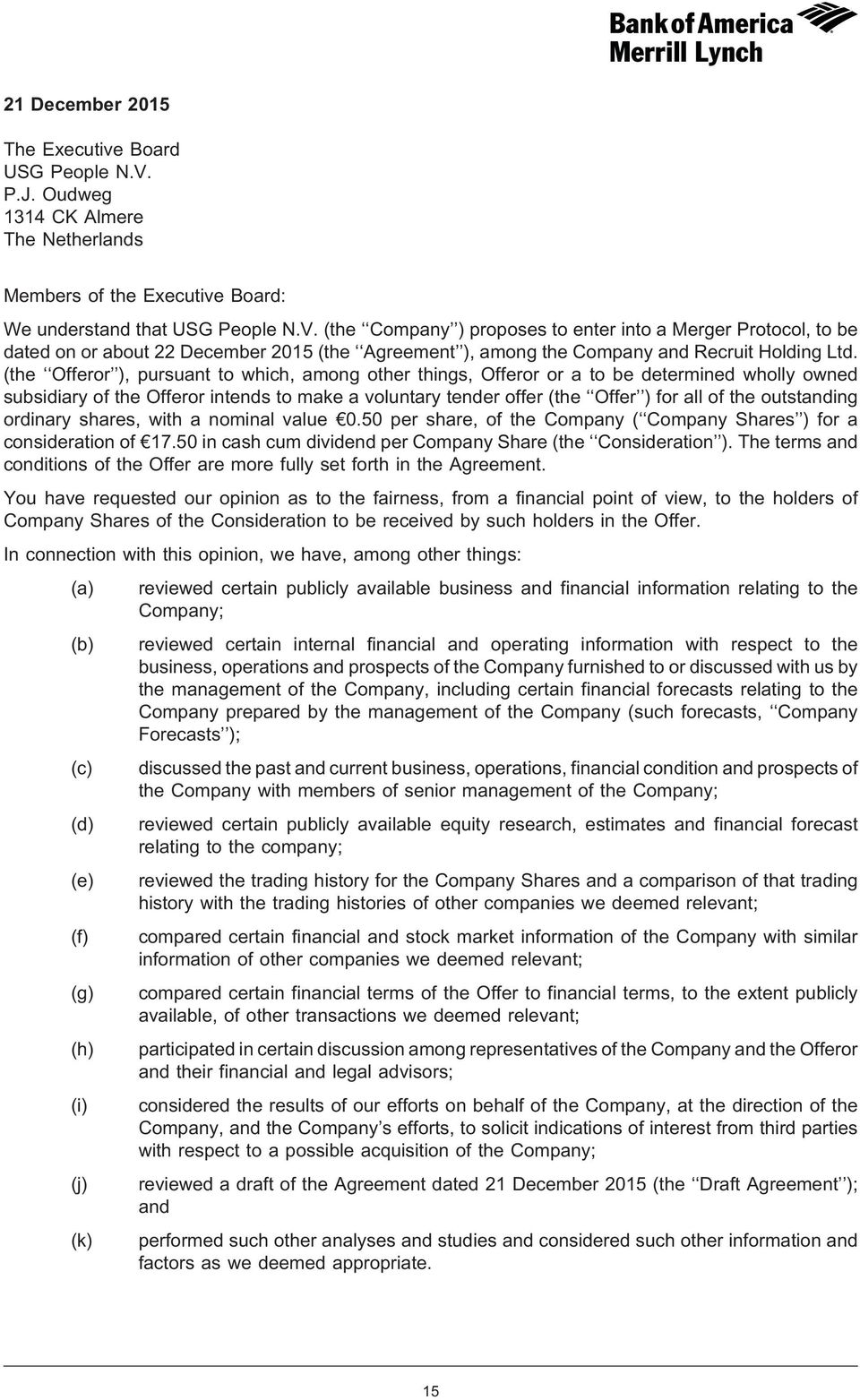 (the Company ) proposes to enter into a Merger Protocol, to be dated on or about 22 December 2015 (the Agreement ), among the Company and Recruit Holding Ltd.