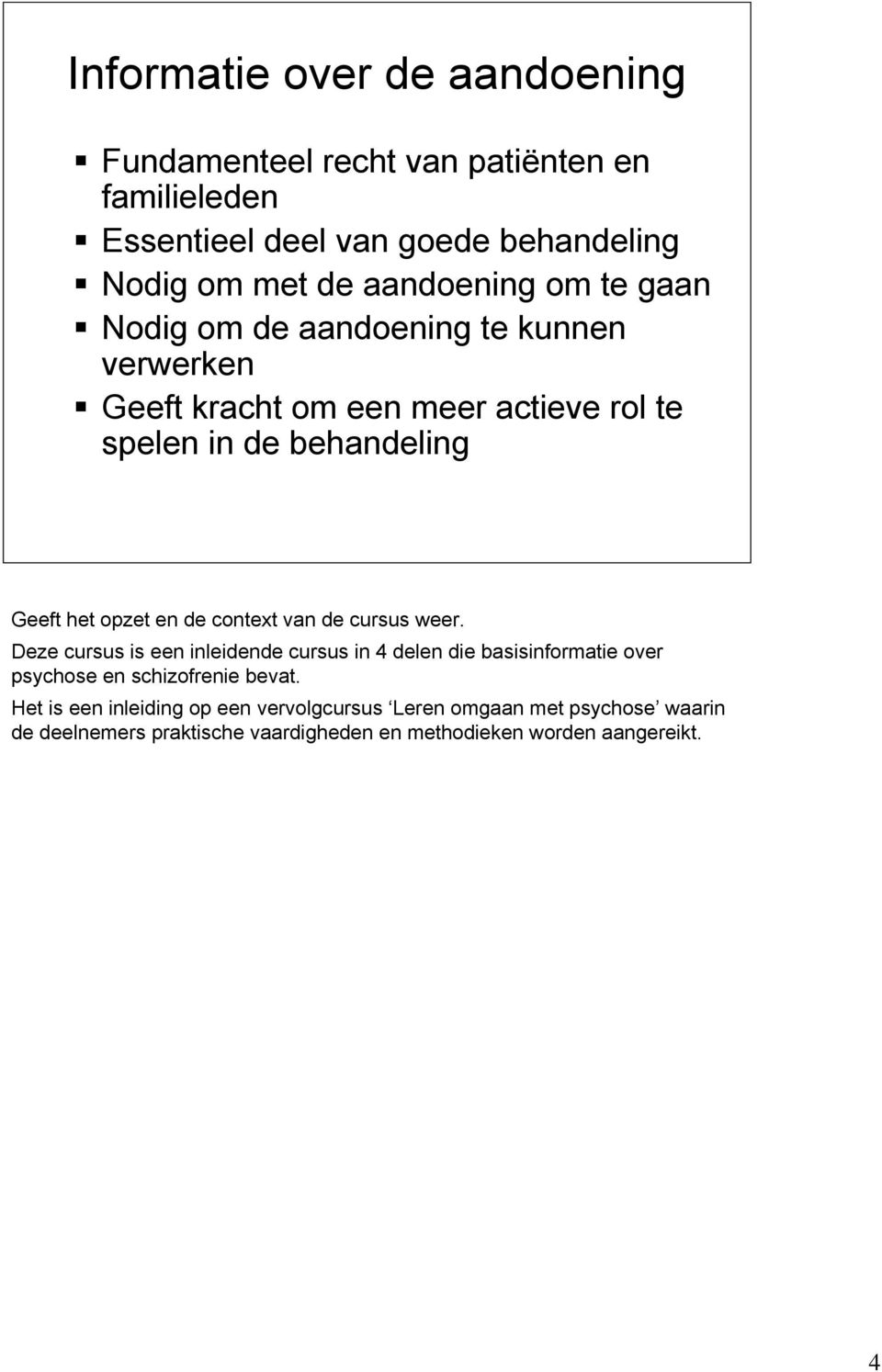 opzet en de context van de cursus weer.