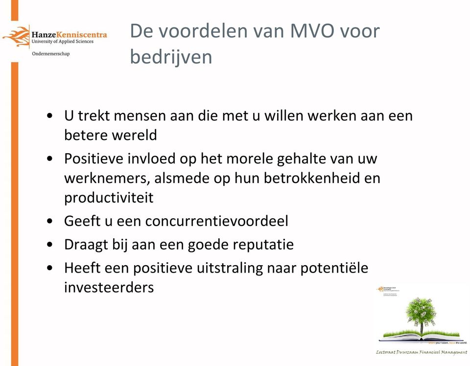 alsmede op hun betrokkenheid en productiviteit Geeft u een concurrentievoordeel