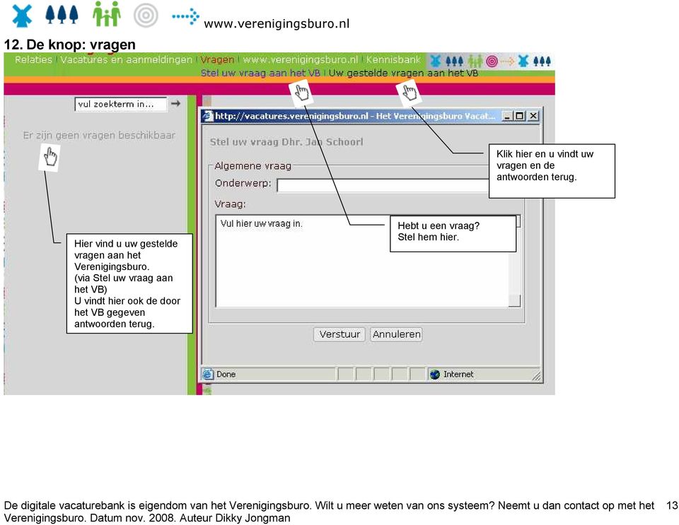 Hier vind u uw gestelde vragen aan het Verenigingsburo.