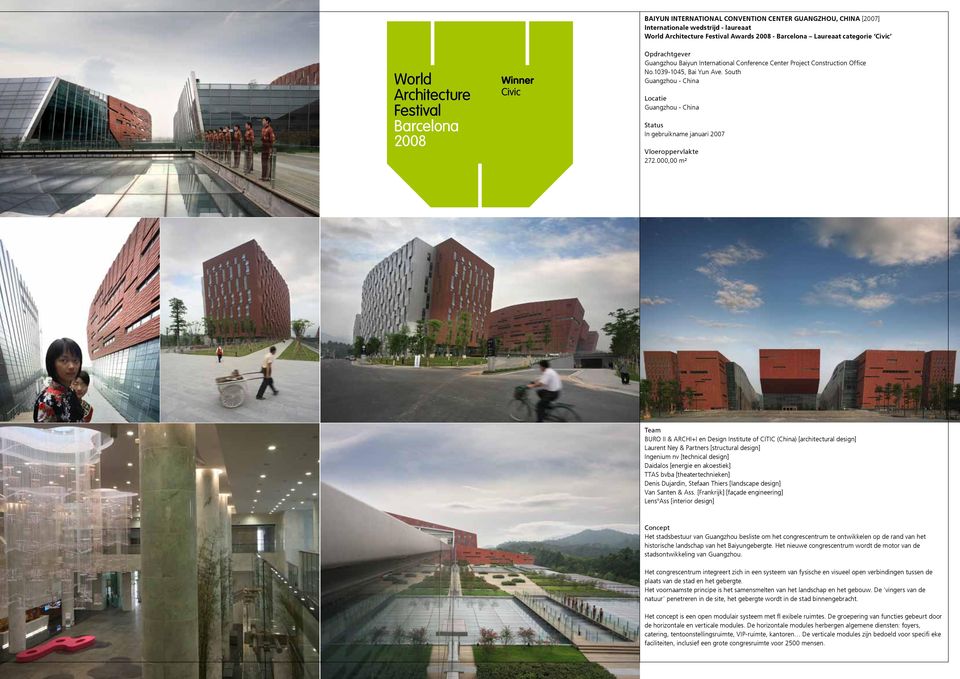 000,00 m² BURO II & ARCHI+I en Design Institute of CITIC (China) [architectural design] Laurent Ney & Partners [structural design] Ingenium nv [technical design] Daidalos [energie en akoestiek] TTAS
