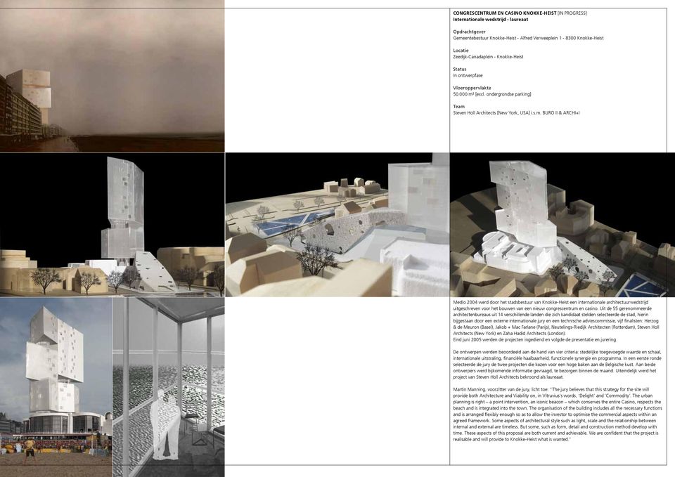 [excl. ondergrondse parking] Steven Holl Architects [New York, USA] i.s.m.