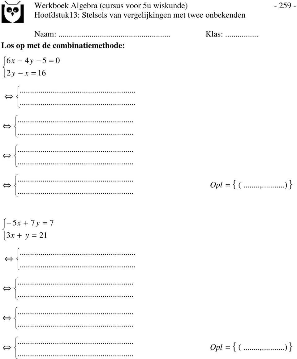 combinatiemethode: 1........................ Opl { (.