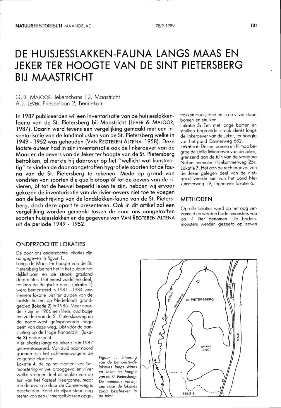 Pietersberg welke in 1949-1952 was gehouden (VAN REGTEREN ALTENA, 1958). Deze laatste auteur had in zijn inventarisatie ook de linkeroever van de Maas en de oevers van de Jeker ter hoogte van de St.