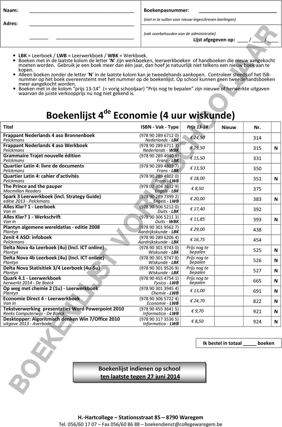 (9789028948037) Quartier Latin 4: cahier d'activités (9789028948020) The Prince and the pauper Macmillan Readers (9780230436329) Spark 3 Leerwerkboek (incl.