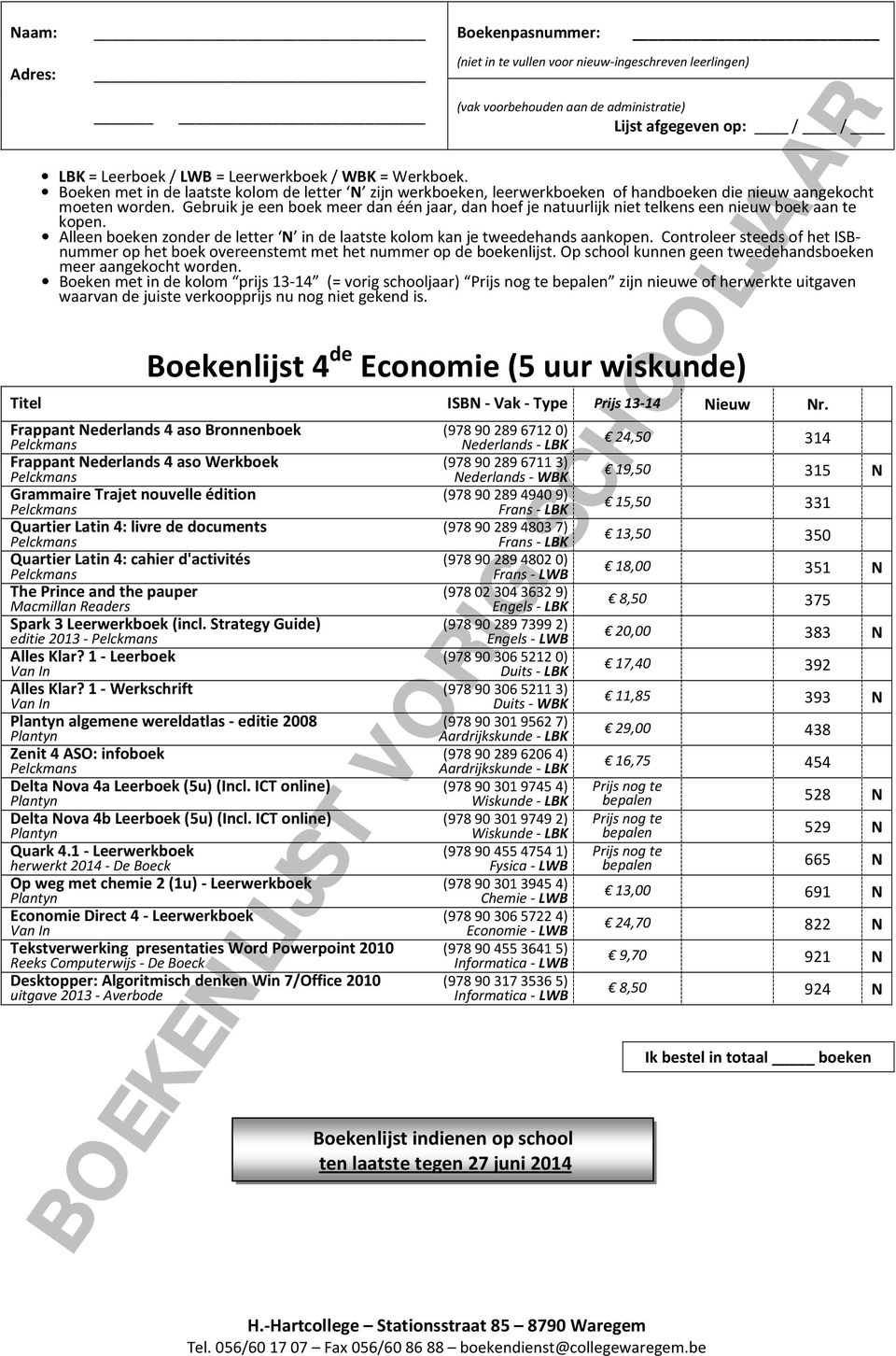 (9789028948037) Quartier Latin 4: cahier d'activités (9789028948020) The Prince and the pauper Macmillan Readers (9780230436329) Spark 3 Leerwerkboek (incl.