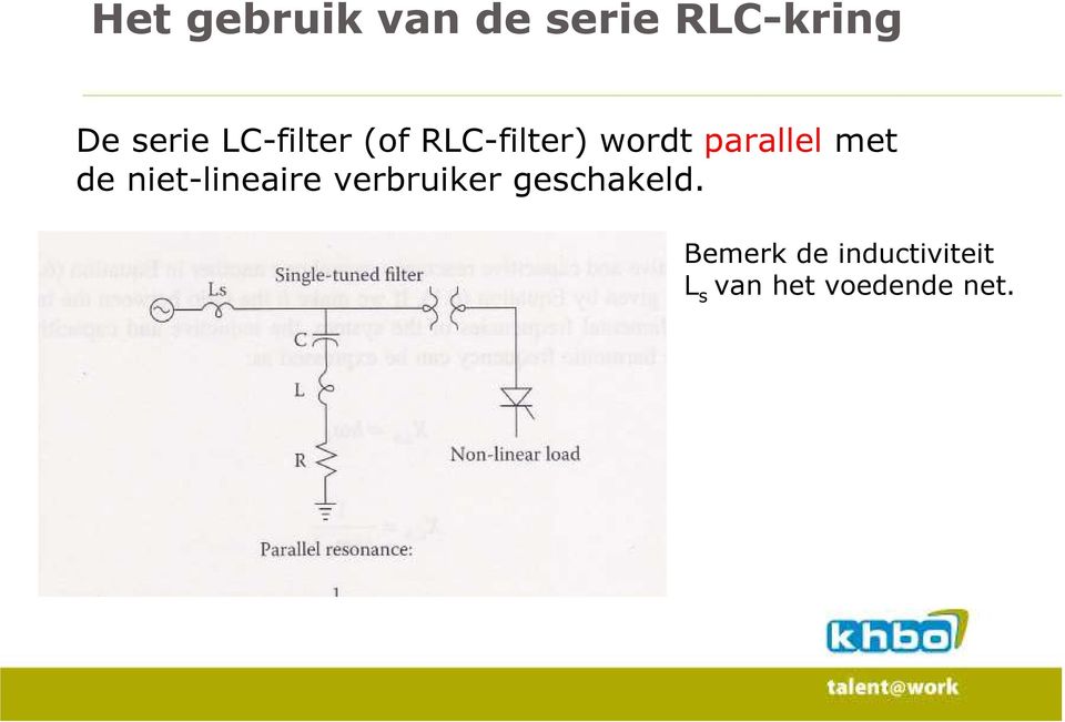 de niet-lineaire verbruiker geschakeld.