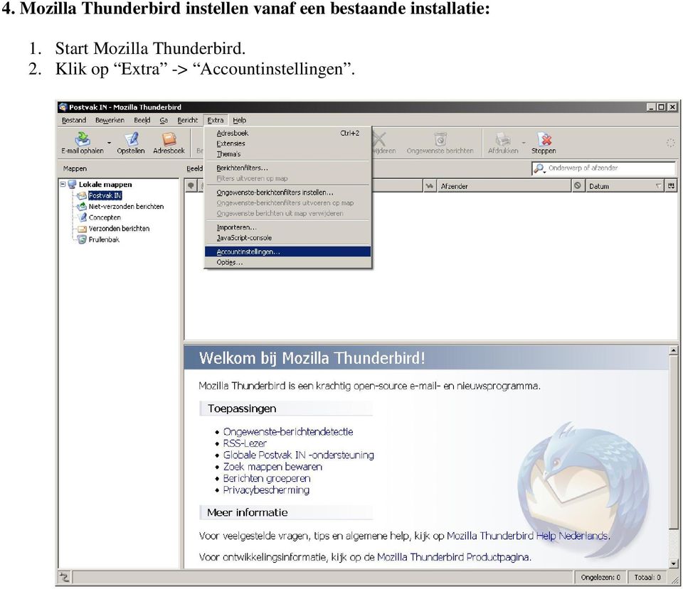 1. Start Mozilla Thunderbird. 2.