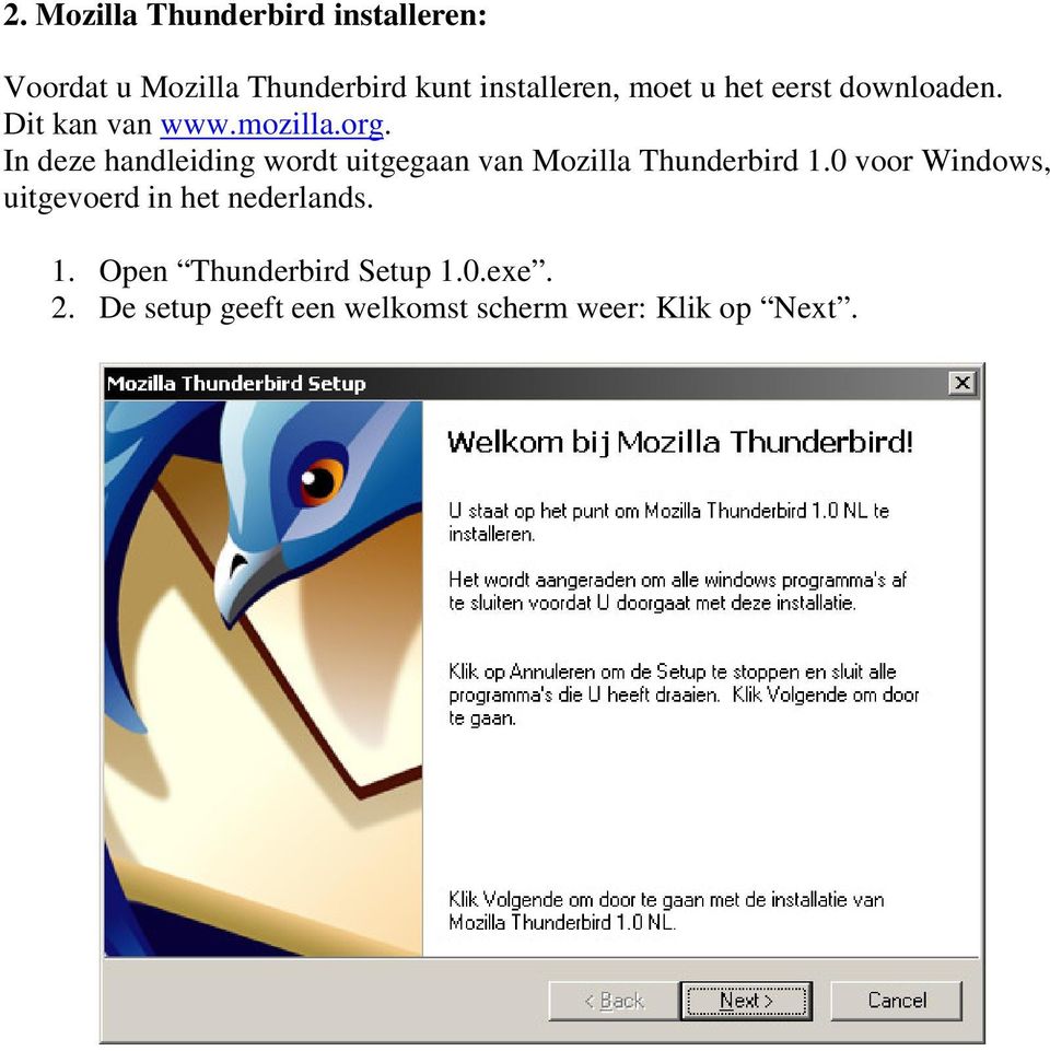 In deze handleiding wordt uitgegaan van Mozilla Thunderbird 1.