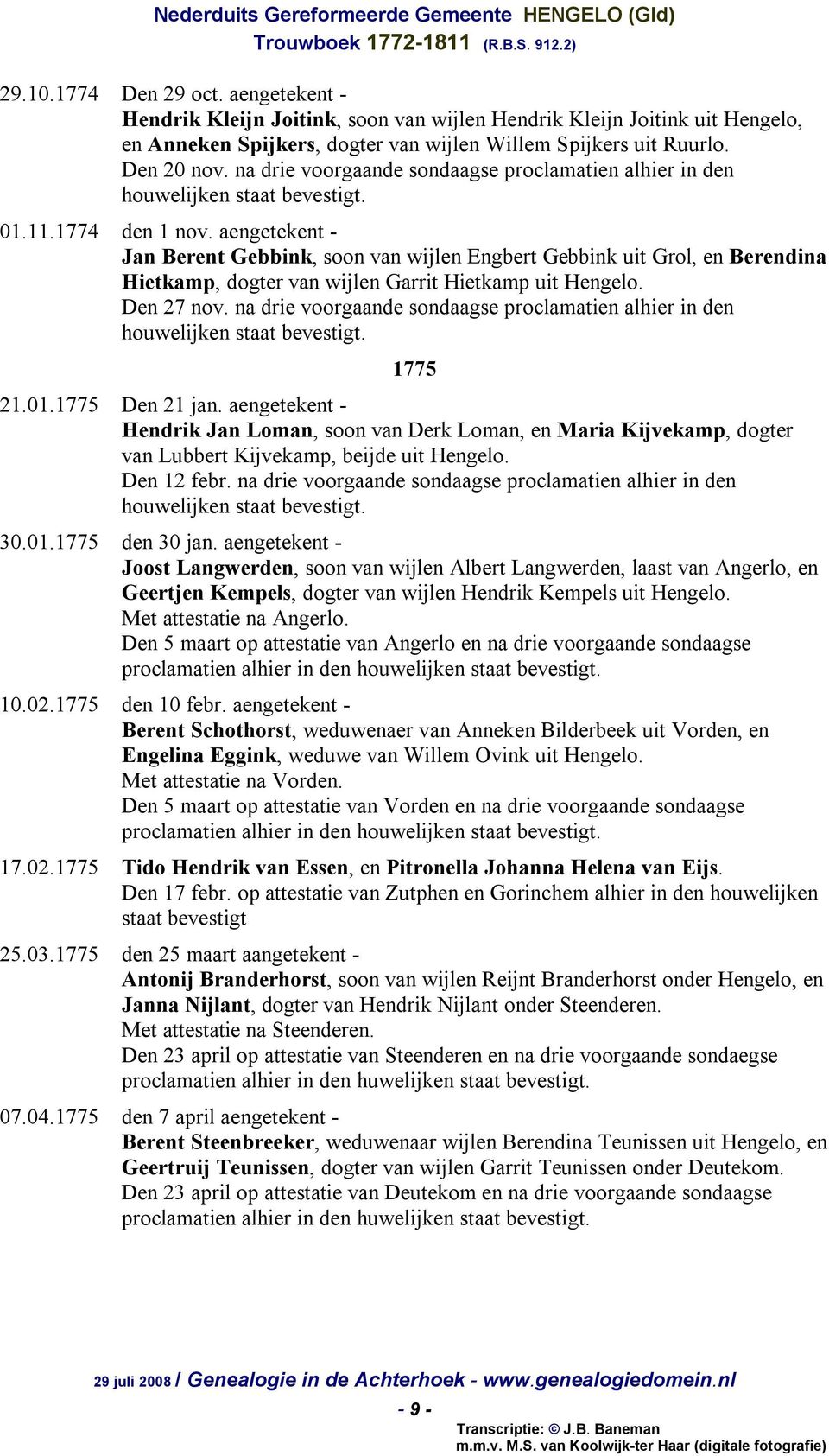 aengetekent - Jan Berent Gebbink, soon van wijlen Engbert Gebbink uit Grol, en Berendina Hietkamp, dogter van wijlen Garrit Hietkamp uit Hengelo. Den 27 nov.