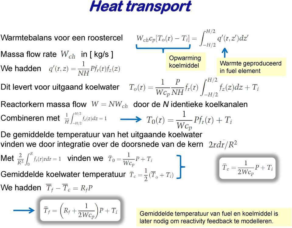 De gemiddelde temperatuur van het uitgaande koelwater vinden we door integratie over de doorsnede van de kern Met vinden we