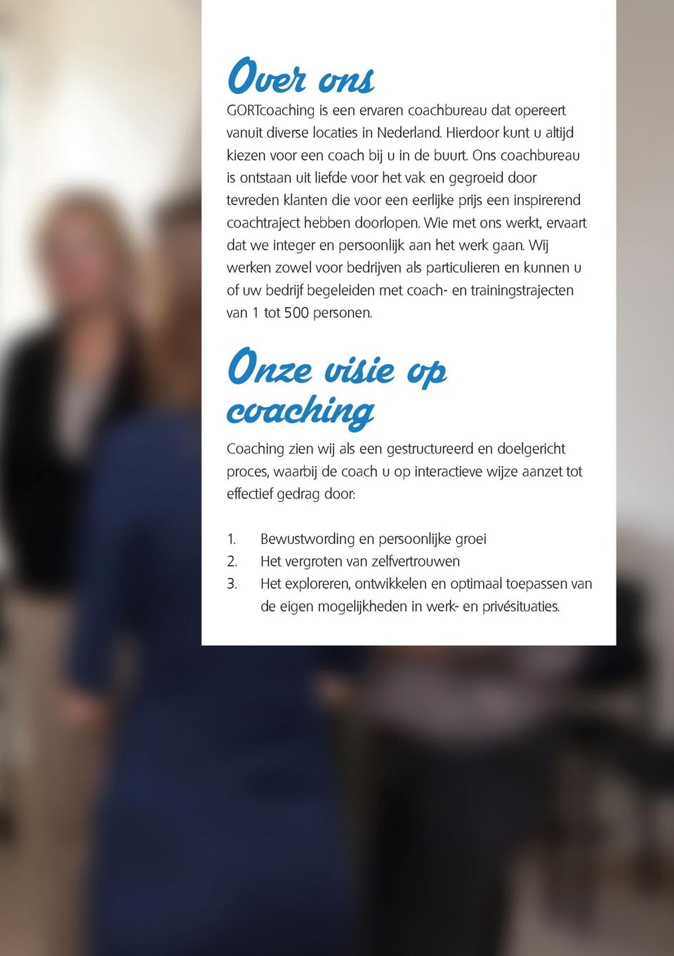 Wie met ons werkt, ervaart dat we integer en persoonlijk aan het werk gaan.