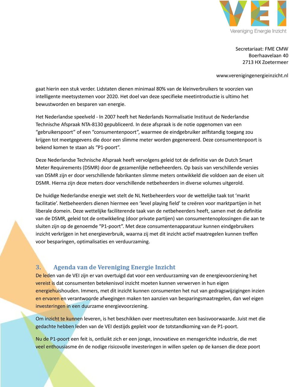 Het Nederlandse speelveld - In 2007 heeft het Nederlands Normalisatie Instituut de Nederlandse Technische Afspraak NTA-8130 gepubliceerd.