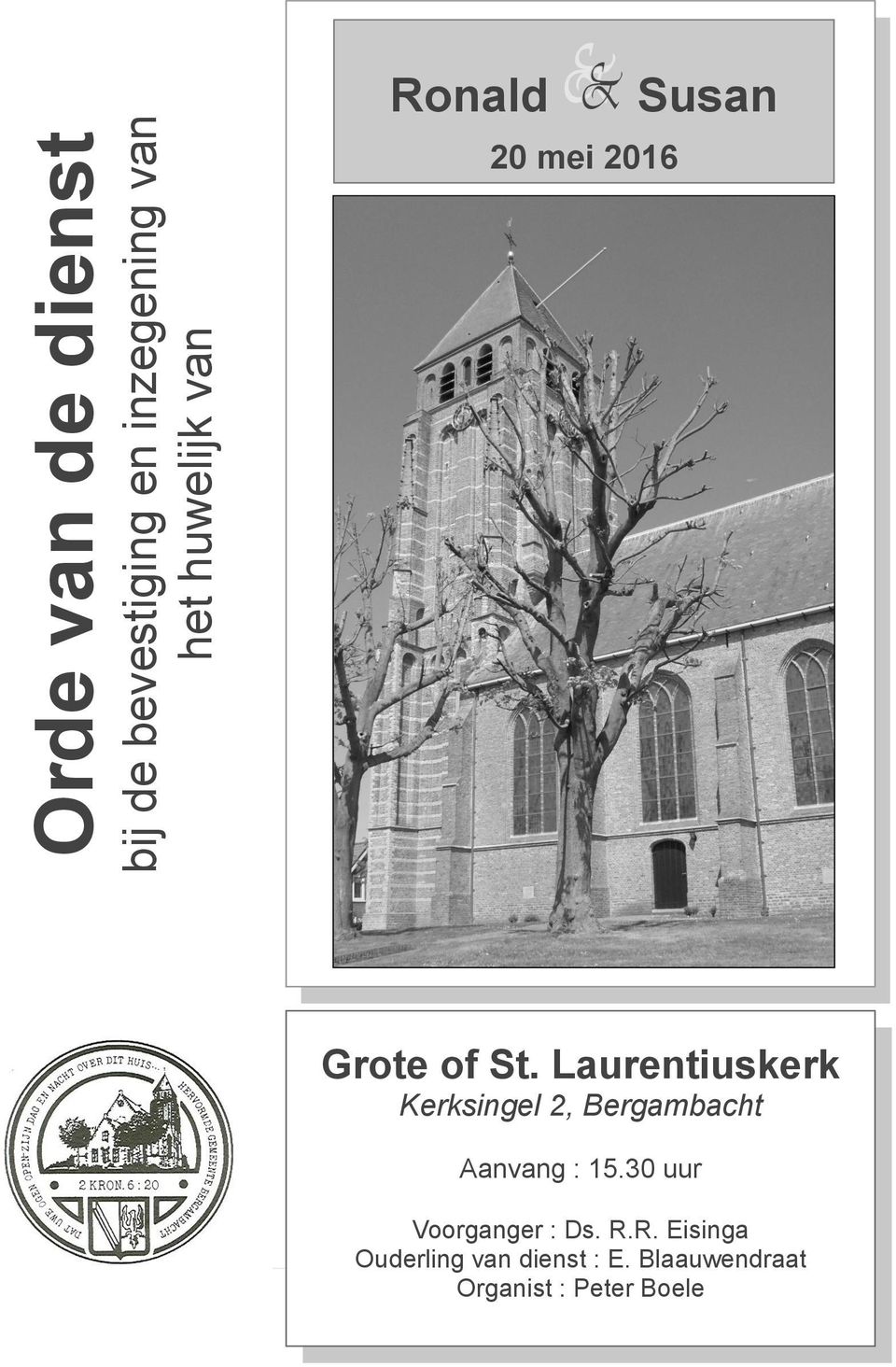 Laurentiuskerk Kerksingel 2, Bergambacht Aanvang : 15.