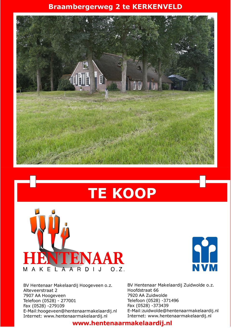 nl Internet: www.hentenaarmakelaardij.nl BV Hentenaar Makelaardij Zuidwolde o.z.