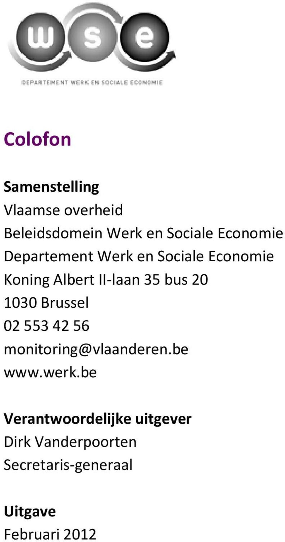 20 1030 Brussel 02 553 42 56 monitoring@vlaanderen.be www.werk.