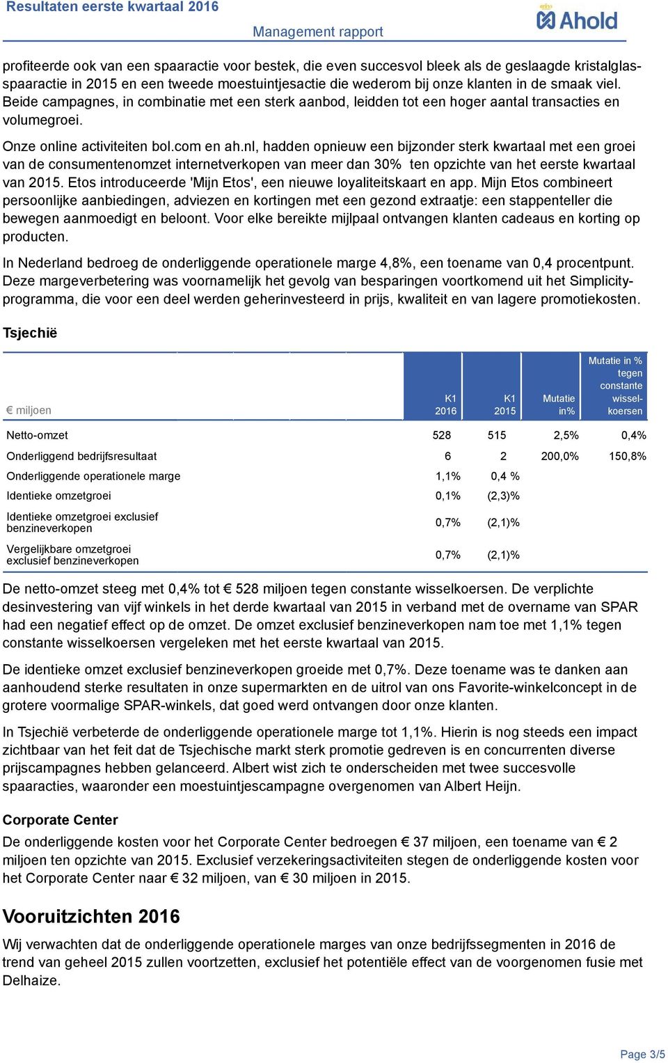 nl, hadden opnieuw een bijzonder sterk kwartaal met een groei van de consumentenomzet internetverkopen van meer dan 30% ten opzichte van het eerste kwartaal van.