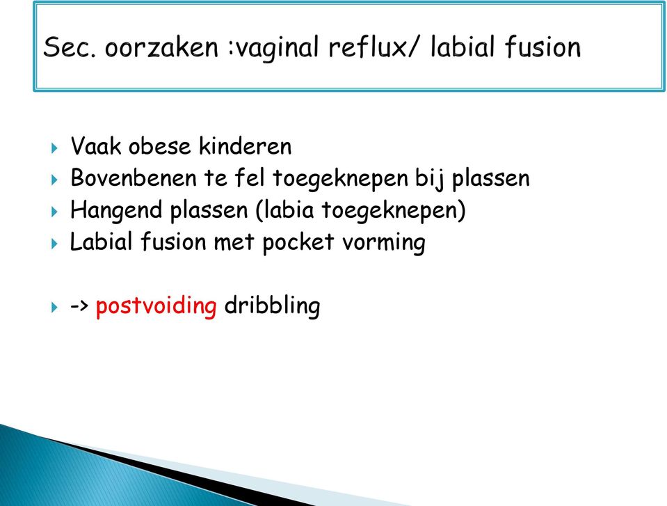 plassen (labia toegeknepen) Labial