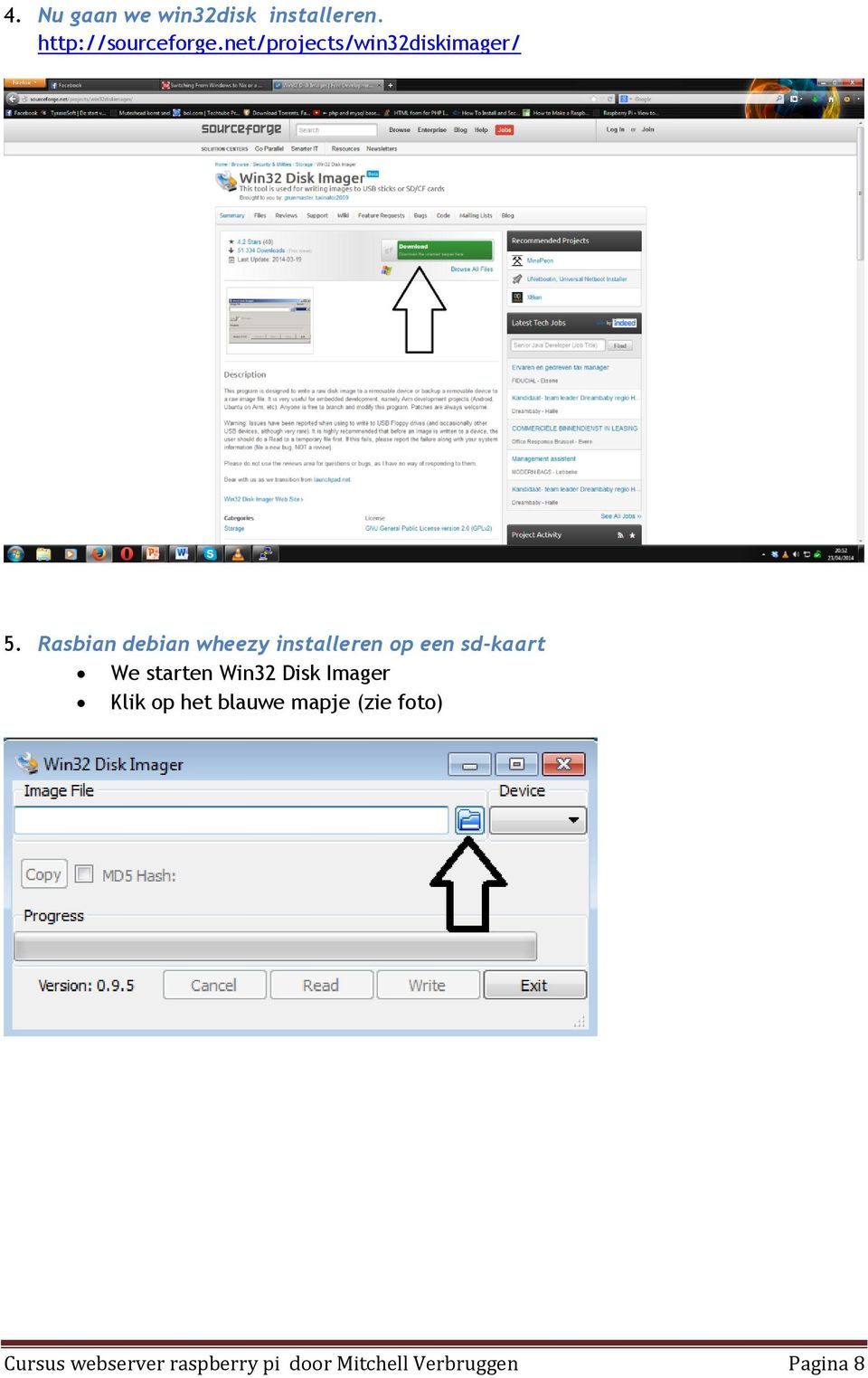 Rasbian debian wheezy installeren op een sd-kaart We starten Win32