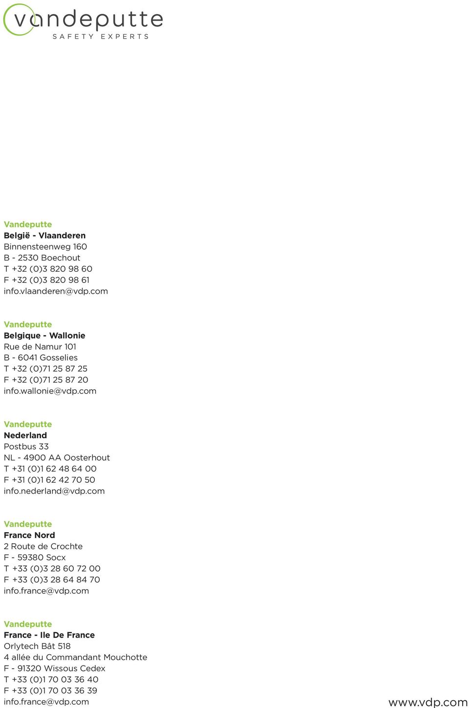 com Nederland Postbus 33 NL - 4900 AA Oosterhout T +31 (0)1 62 48 64 00 F +31 (0)1 62 42 70 50 info.nederland@vdp.