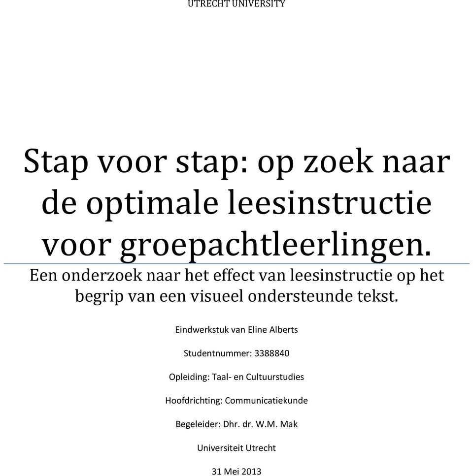 Een onderzoek naar het effect van leesinstructie op het begrip van een visueel ondersteunde