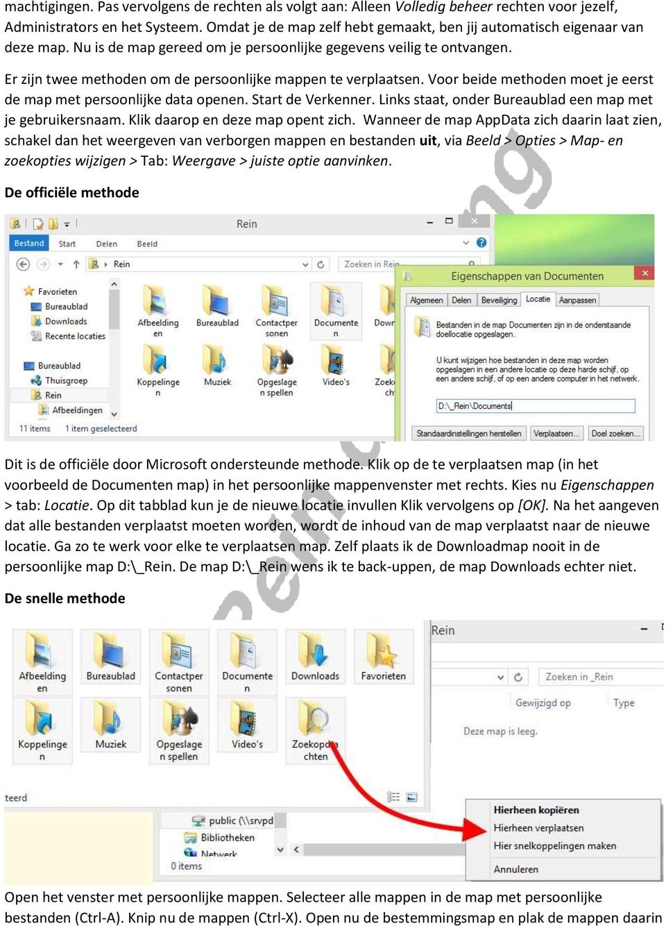 Er zijn twee methoden om de persoonlijke mappen te verplaatsen. Voor beide methoden moet je eerst de map met persoonlijke data openen. Start de Verkenner.