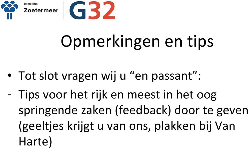 oog springende zaken (feedback) door te geven