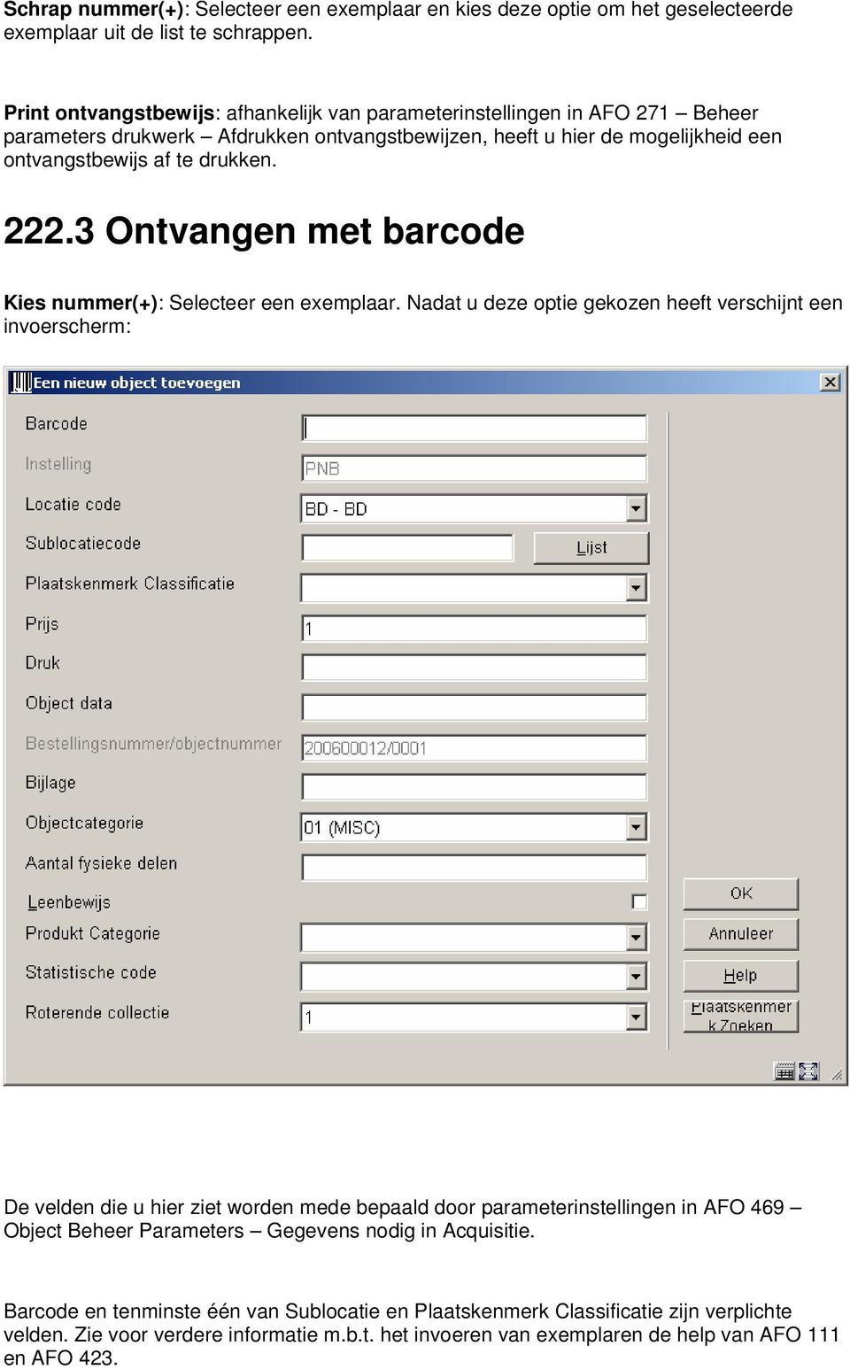 222.3 Ontvangen met barcode Kies nummer(+): Selecteer een exemplaar.