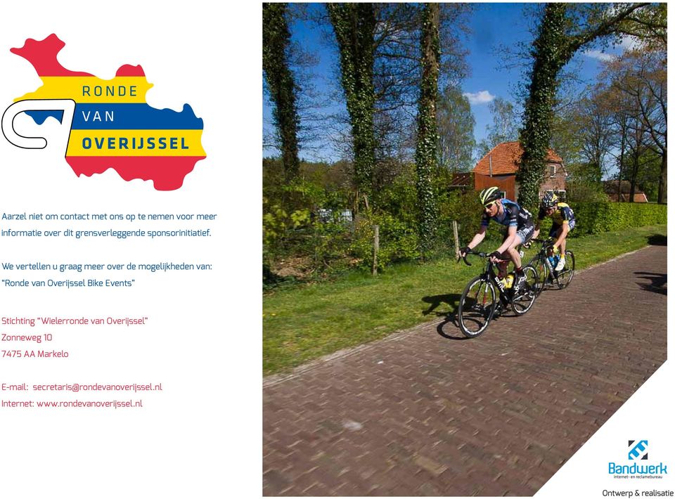 We vertellen u graag meer over de mogelijkheden van: Ronde van Overijssel Bike Events