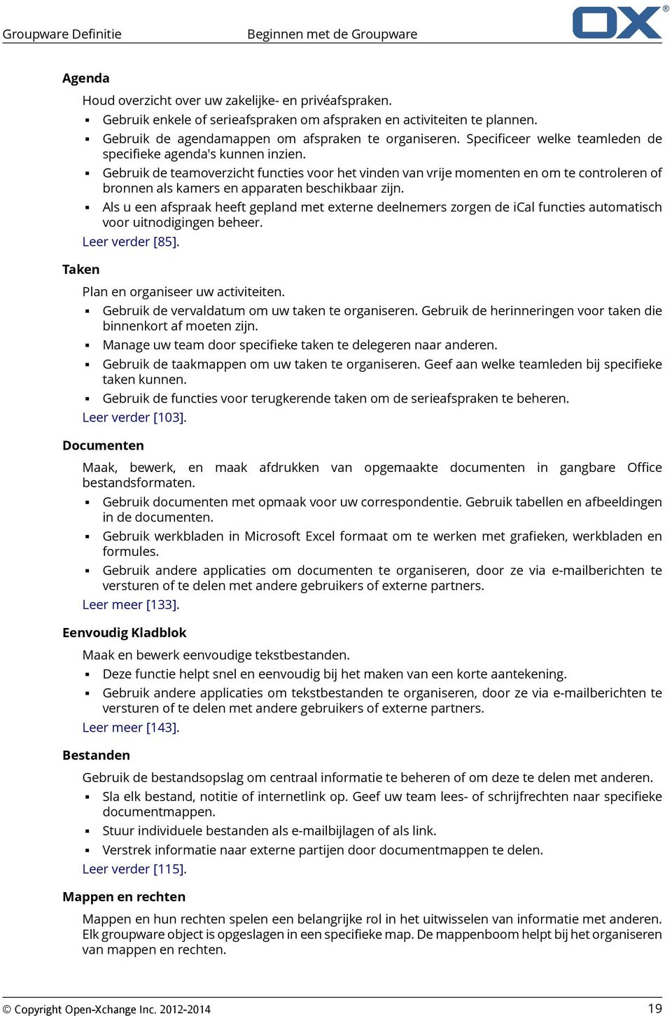 Gebruik de teamoverzicht functies voor het vinden van vrije momenten en om te controleren of bronnen als kamers en apparaten beschikbaar zijn.