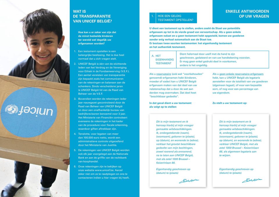 UNICEF België is één van de stichtende leden van het Verdrag en de Vereniging voor Ethiek in de Fondsenwerving (V.E.F.).